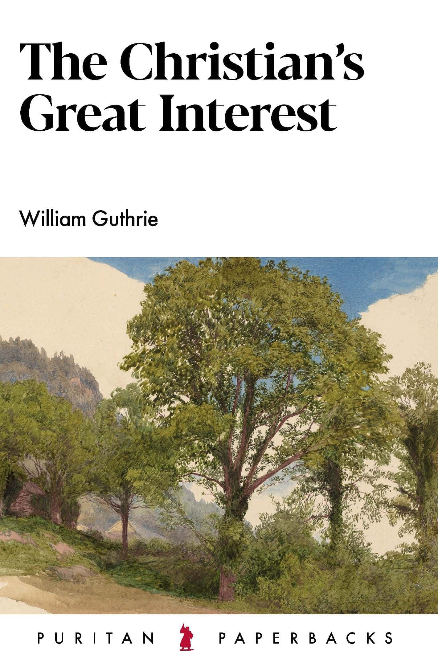 Cover of The Christian’s Great Interest